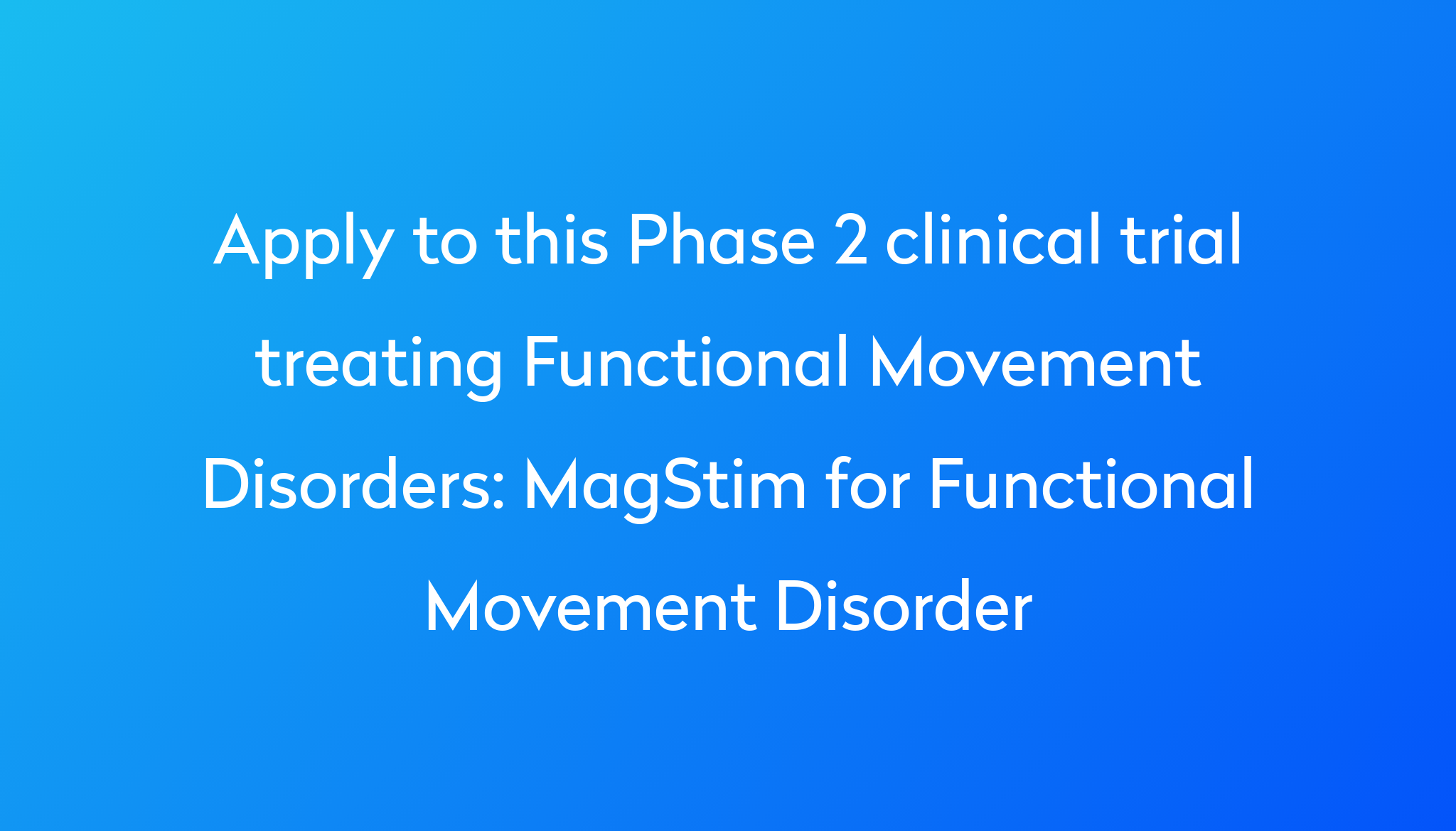 MagStim for Functional Movement Disorder Clinical Trial 2023 Power